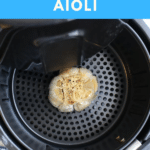 AIR FRYER ROASTED GARLIC AIOLI