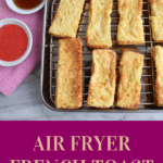 Air Fryer French Toast Sticks