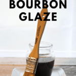 Best Bourbon glase