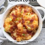 Loaded Cauliflower Casserole