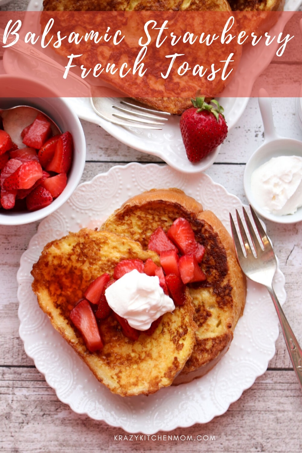 Make Frech Toast fancy! Weekends are made for brunch. This weekend, make easy and delicious French Toast with Balsamic Strawberries and Cream. via @krazykitchenmom