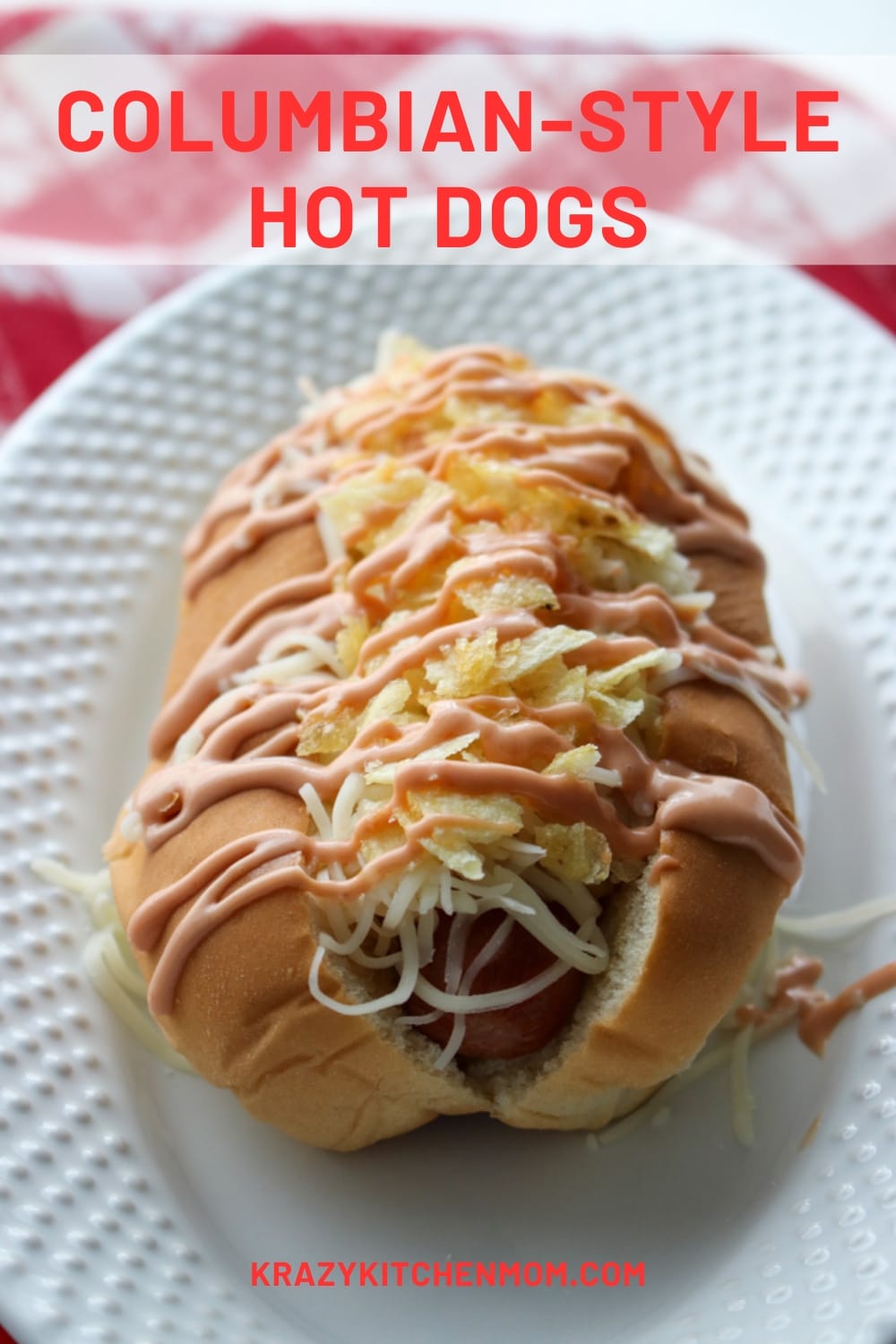 The Columbian Style Hot Dog is made with simple ingredients including pineapple, cheese, pink sauce, and potato chips. via @krazykitchenmom