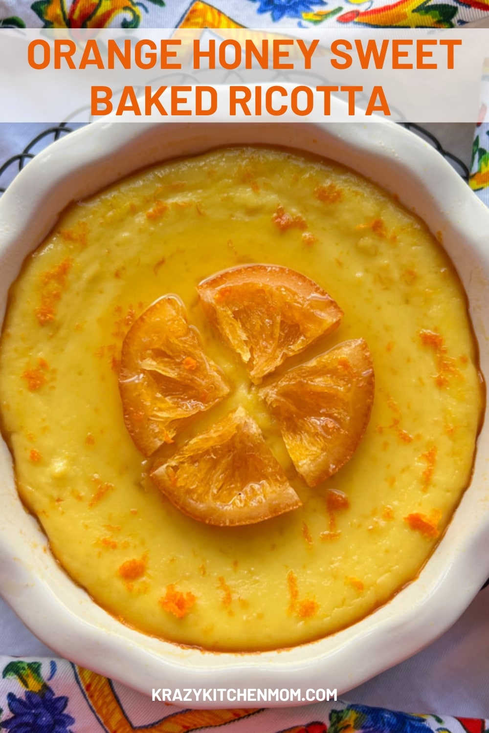 Indulge in the perfect balance of creamy, sweet, and citrusy with this Orange and Honey Sweet Baked Ricotta dessert.  via @krazykitchenmom